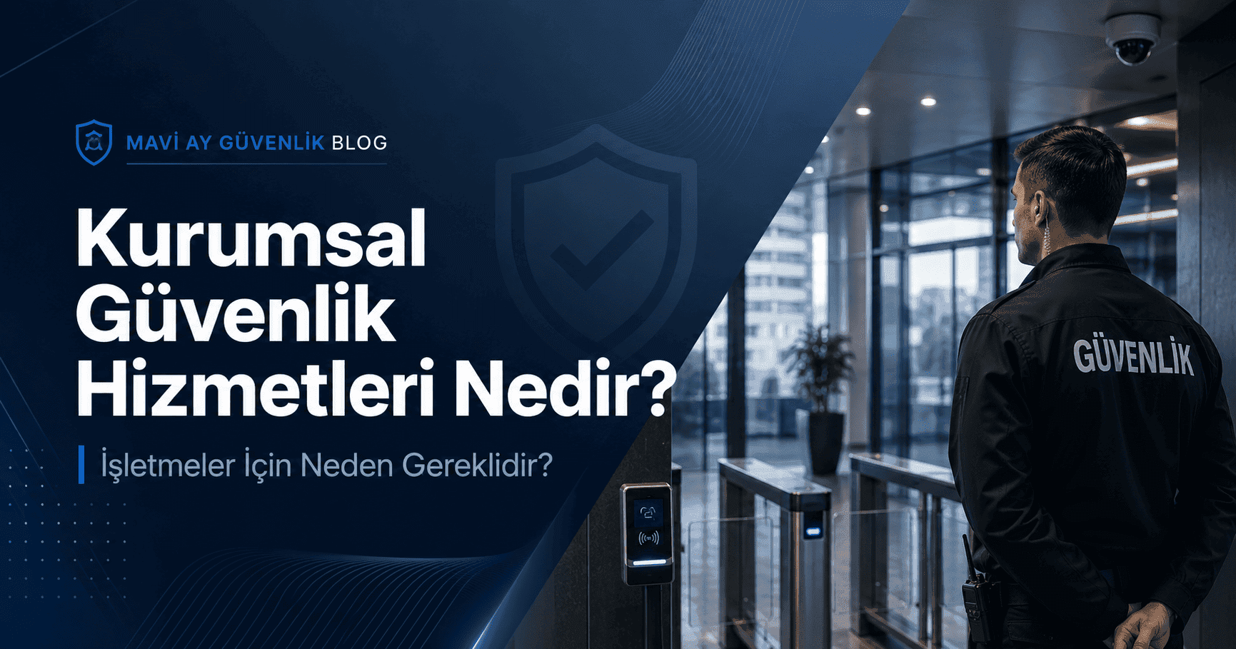 Kurumsal Güvenlik Hizmetleri Nedir? İşletmeler İçin Neden Gereklidir?